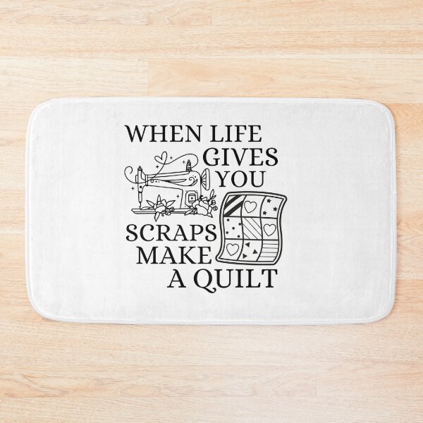 Item preview, When Life Gives You Scraps, Make a Quilt - Funny Quilter  designed and sold by Wiss2Arts.