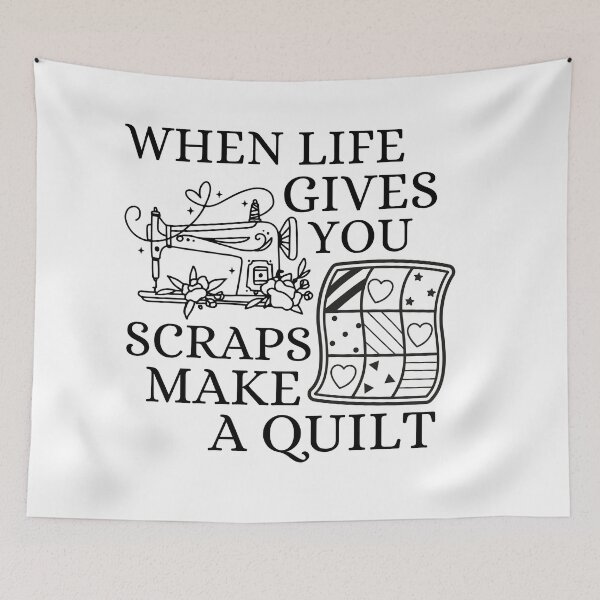 Item preview, When Life Gives You Scraps, Make a Quilt - Funny Quilter  designed and sold by Wiss2Arts.