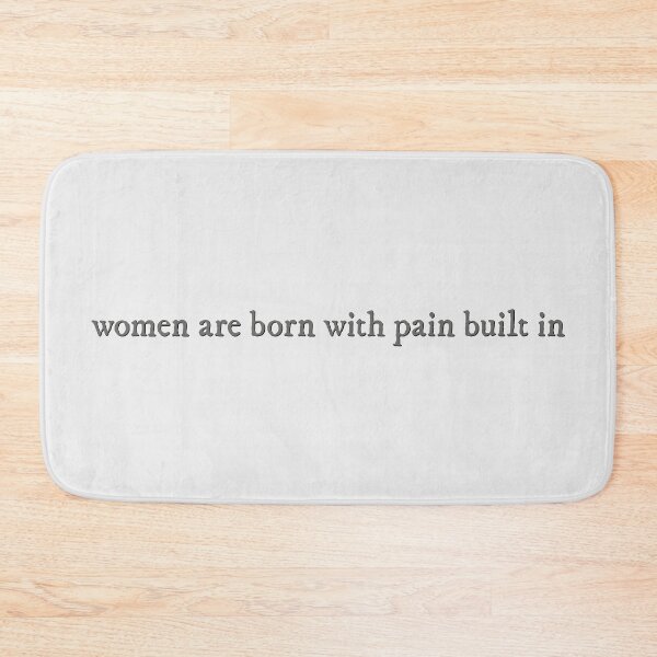 Item preview, Women are born with pain built in Fleabag quote designed and sold by percqbeths.