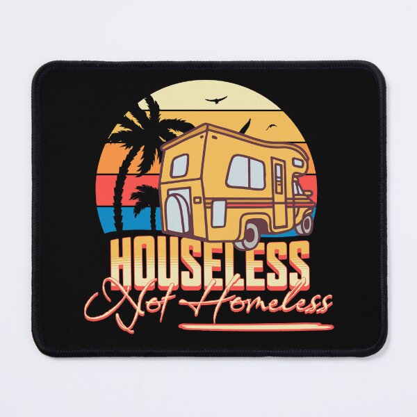 Item preview, Houseless not homeless, vanlife, campervan life, van life designed and sold by QuirkyTease.