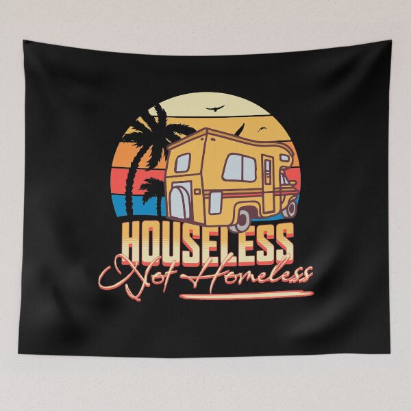 Item preview, Houseless not homeless, vanlife, campervan life, van life designed and sold by QuirkyTease.
