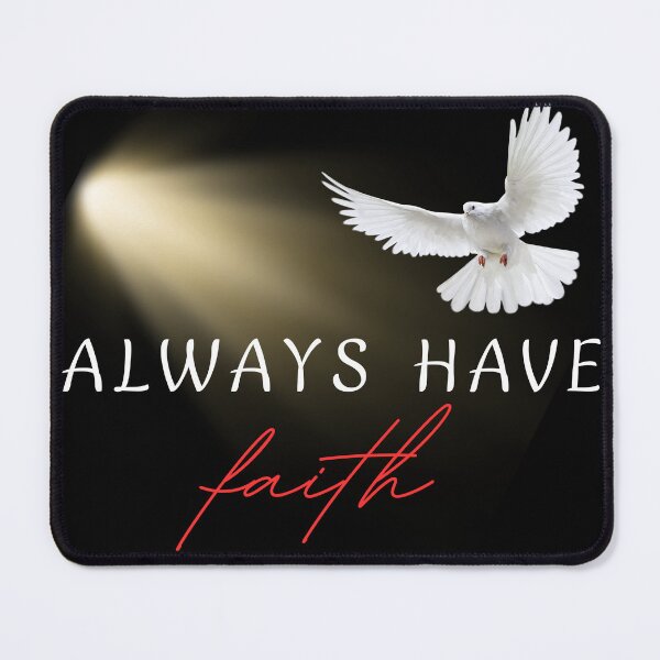 Item preview, Always Have Faith designed and sold by Designs-MC.