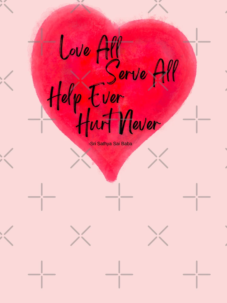 Motivational Quote by Sathya Sai Baba / Love All Serve All, Help