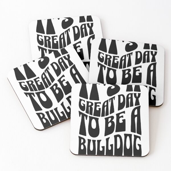 Item preview, It's a Great Day to Be a Bulldog designed and sold by mochicodesign.
