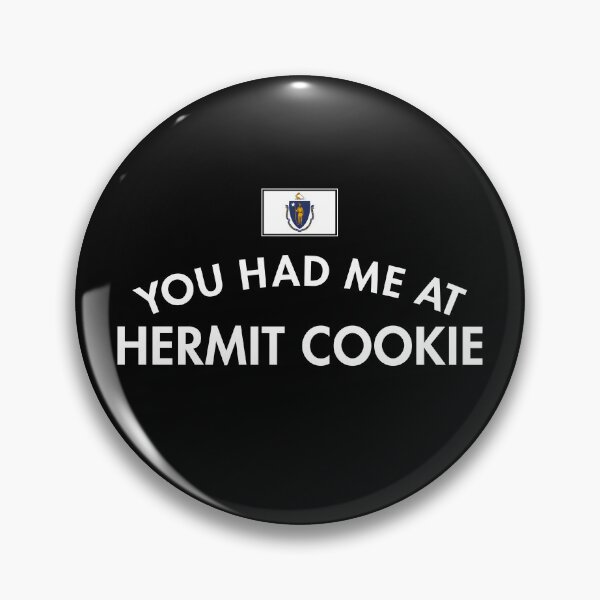 Item preview, You Had Me At Hermit Cookie designed and sold by twHistory.