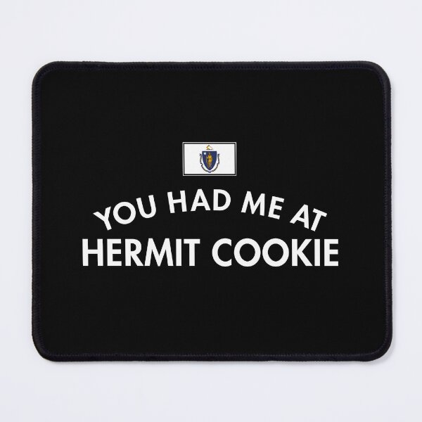 Item preview, You Had Me At Hermit Cookie designed and sold by twHistory.