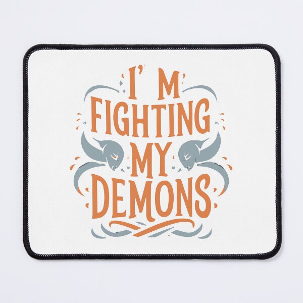Item preview, I'm fighting my demons designed and sold by BRROOLY.