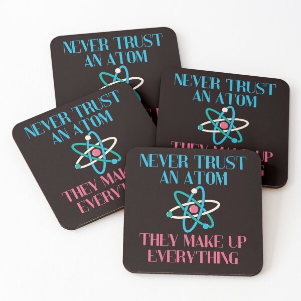 Item preview, Never Trust An Atom They Make Up Everything Funny Science designed and sold by MagicSD Designs.