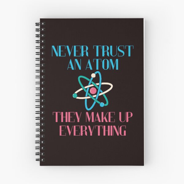 Item preview, Never Trust An Atom They Make Up Everything Funny Science designed and sold by MagicSD Designs.