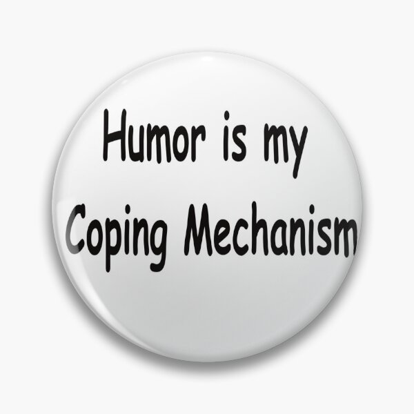 Item preview, Humor is my Coping Mechanism designed and sold by ChronicCrafty.