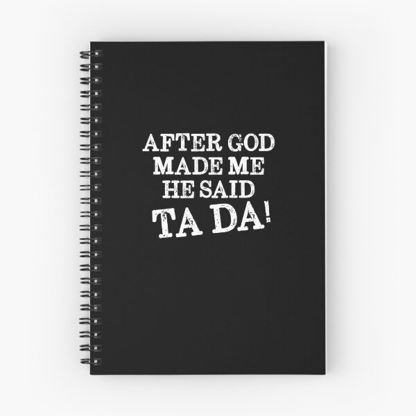 Item preview, After God Made Me He Said Ta Da! Christian designed and sold by Meliafroggy.