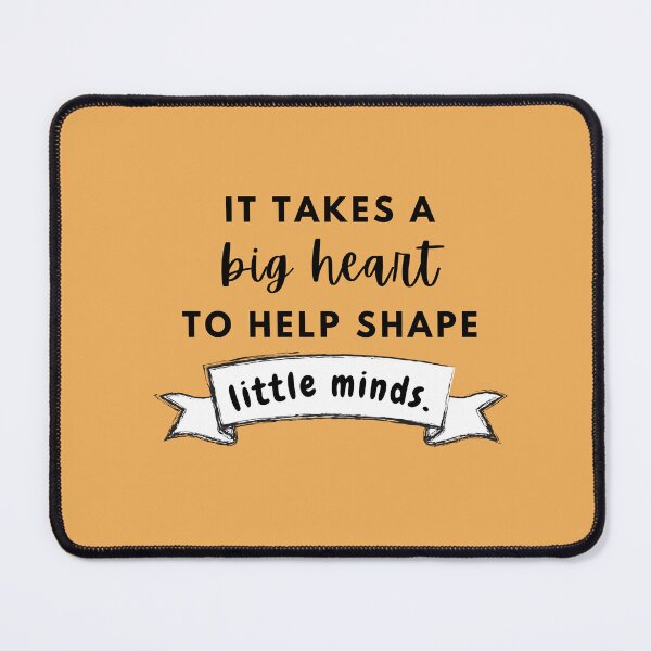 Item preview, It takes a big heart to help shape little minds designed and sold by LoveAlwaysCo.