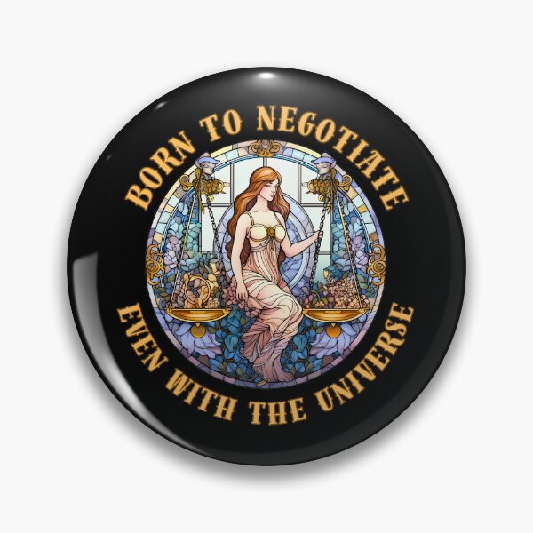 Item preview, Born To Negotiate, Even With The Universe. libra personality designed and sold by ZodiacWonders.