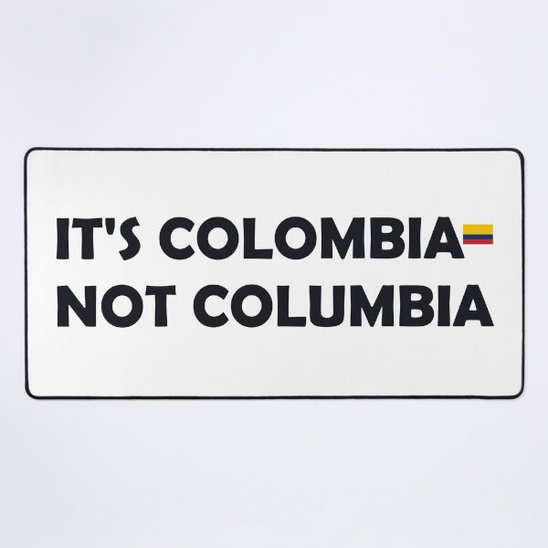 Item preview, It's Colombia, Not Columbia designed and sold by TropiCol Creations.
