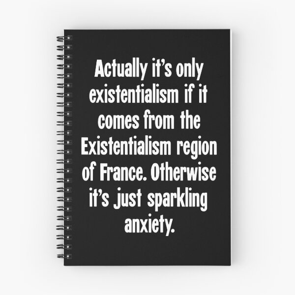 Item preview, Actually It's Only Existentialism If It Comes From the Existentialism Region Of France. Otherwise It's Just Sparkling Anxiety. designed and sold by Good-Looking Corpse.