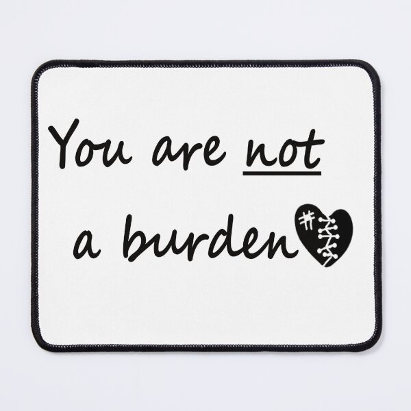 Item preview, You are NOT a burden designed and sold by ChronicCrafty.