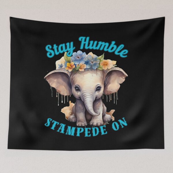 Item preview, Stay Humble, Stampede On. funny elephant designed and sold by ElephantVibes.