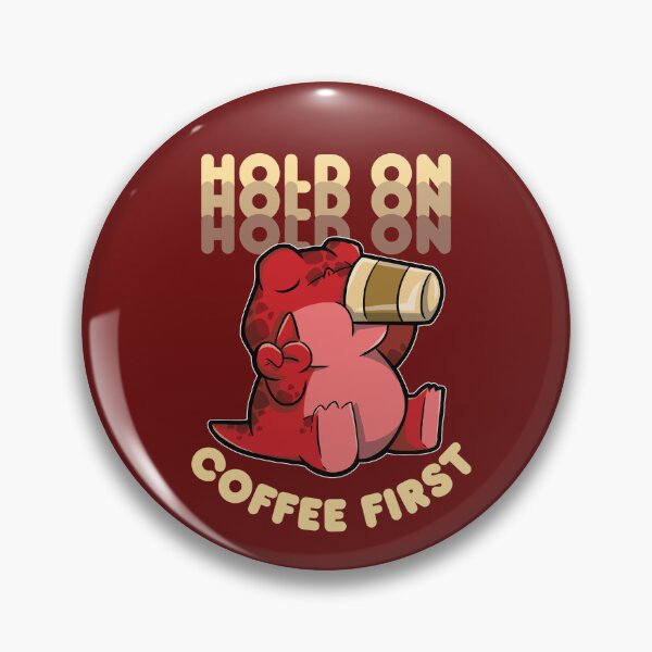 Item preview, Hold On Coffee First - Tyrannosaurus Rex Drinking Coffee designed and sold by The magic  Yellow bus.