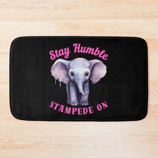 Item preview, Stay Humble, Stampede On. elephant saying designed and sold by ElephantVibes.