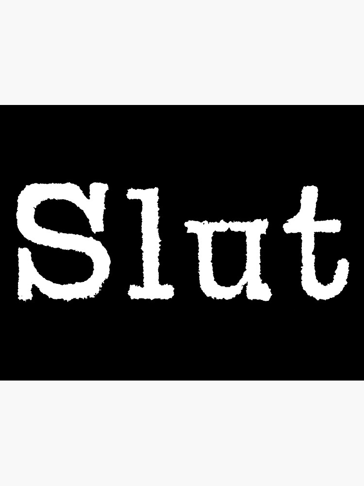 The Word Slut In White On A Black Background Sticker For Sale By