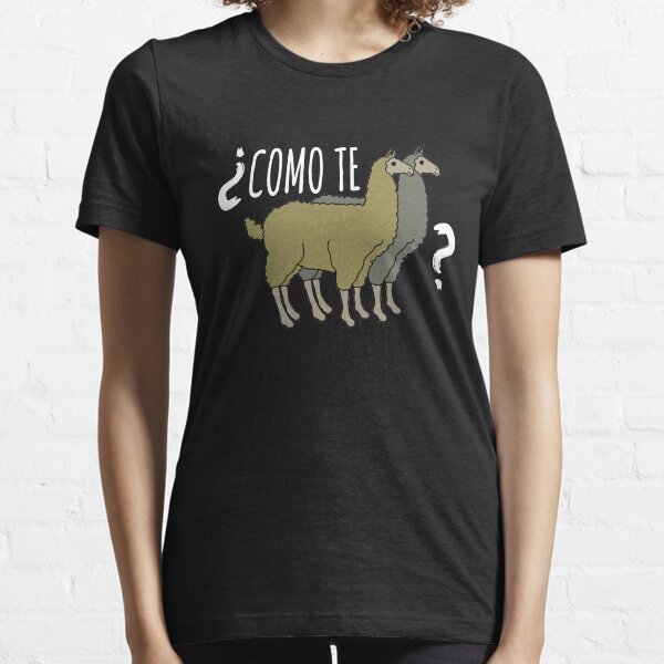 Como Te Llamas Essential T-Shirt