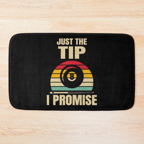 Item preview, Just The Tip I Promise  Pool Billiards Pool Players 8 ball  designed and sold by sols.