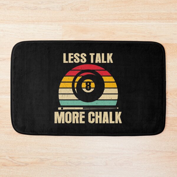 Item preview, Less Talk More Chalk Pool Billiards Pool Players 8 ball  designed and sold by sols.