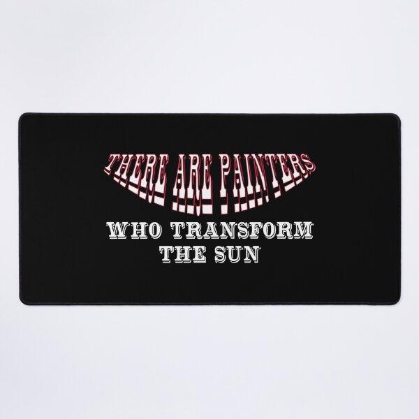 Item preview, There are painters who transform the sun designed and sold by dunmerpa.