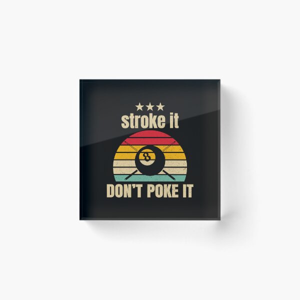 Item preview, Stroke it Don't Poke it Pool Billiards Pool Players 8 ball  designed and sold by sols.