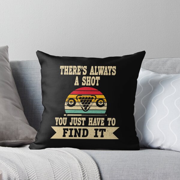 Item preview, There's Always A Shot You Just Have To Find It Pool Billiards Pool Players 8 ball  designed and sold by sols.