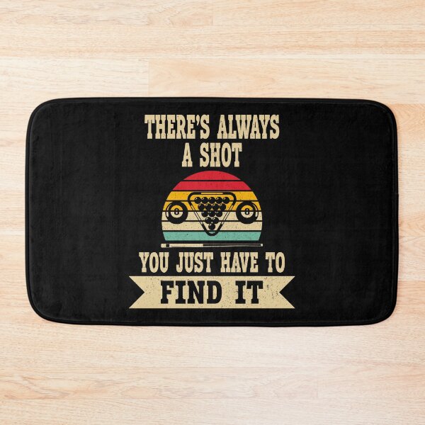 Item preview, There's Always A Shot You Just Have To Find It Pool Billiards Pool Players 8 ball  designed and sold by sols.