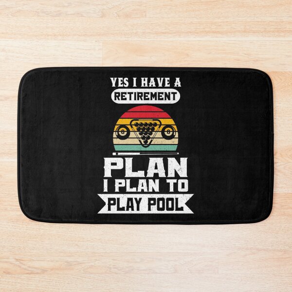 Item preview, Yes I have a Retirement Plan I Plan To Play Pool Player  Pool Billiards Pool Players 8 ball  designed and sold by sols.