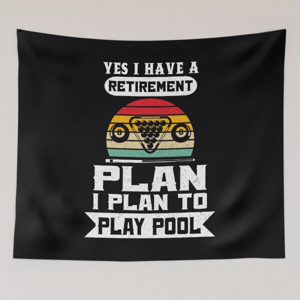 Item preview, Yes I have a Retirement Plan I Plan To Play Pool Player  Pool Billiards Pool Players 8 ball  designed and sold by sols.
