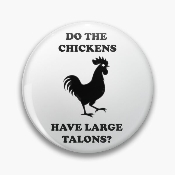 Item preview, Do The Chickens Have Large Talons? designed and sold by Iced Teez.