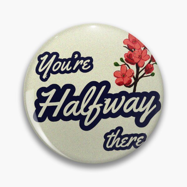 Item preview, You're Halfway There designed and sold by Thedigital91.