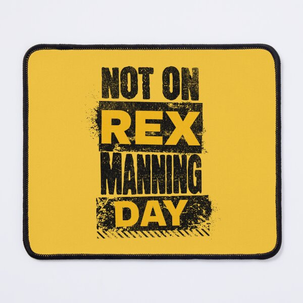 Item preview, NOT ON REX MANNING DAY designed and sold by jbird1979.
