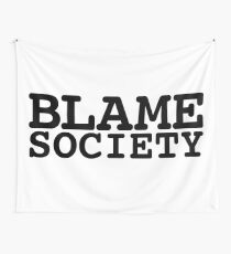 Blame Society Wall Tapestry