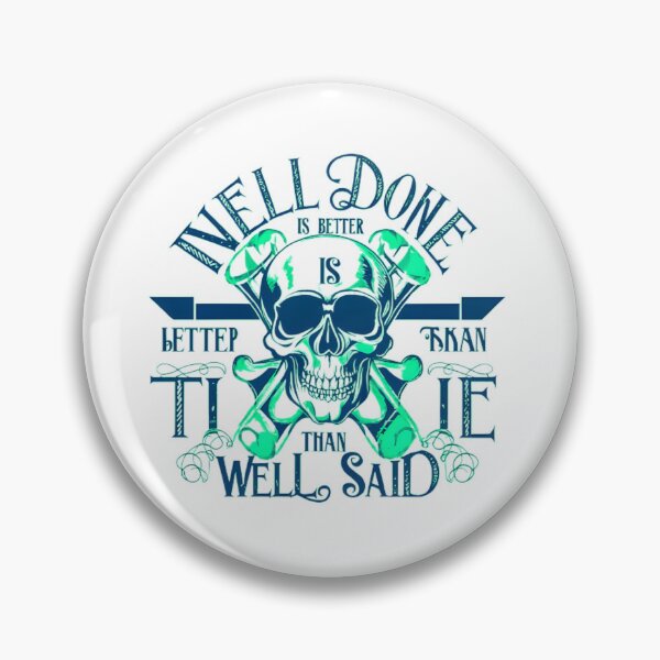 Item preview, Well done is better than well said designed and sold by time-to-relax.