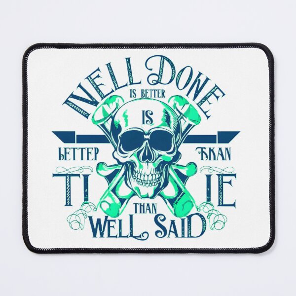 Item preview, Well done is better than well said designed and sold by time-to-relax.