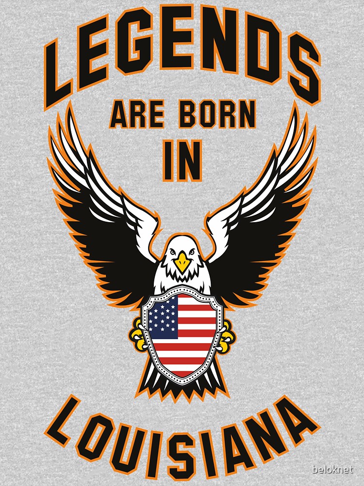 Legends are born in Louisiana by beloknet
