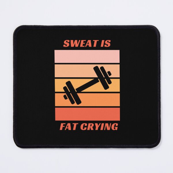 Item preview, Sweat is fat crying designed and sold by Create.Inspire. Repeat.