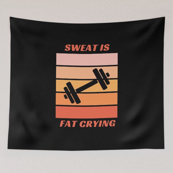 Item preview, Sweat is fat crying designed and sold by Create.Inspire. Repeat.