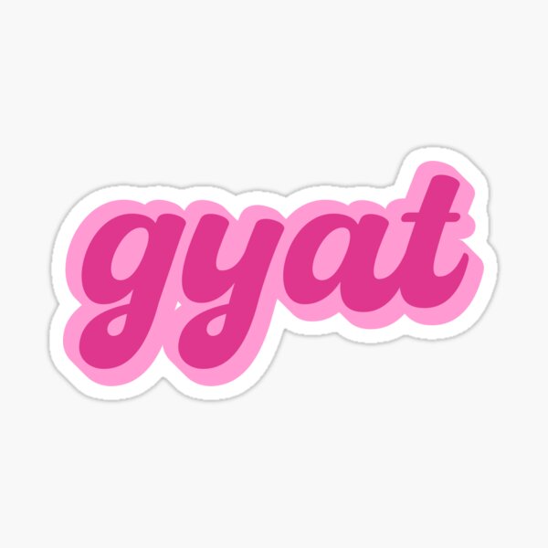 Gyat meaning in slang