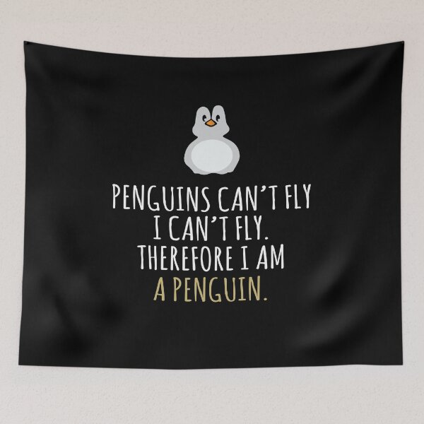 Item preview, Penguins Can't Fly Therefore I Am A Penguin Funny  designed and sold by Kieran Abbott.