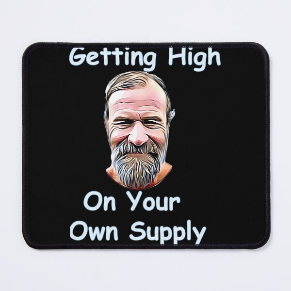 Item preview, Getting High On Your Own Supply designed and sold by garzadeacon.
