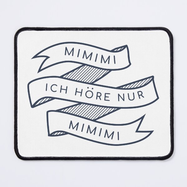Item preview, Mimimi Ich höre Nur Mimimi designed and sold by mudahdesign.