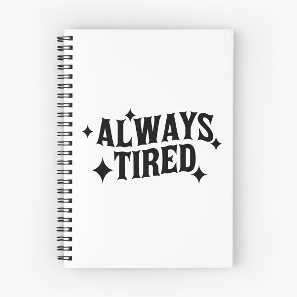 Item preview, always tired designed and sold by 17slwt.