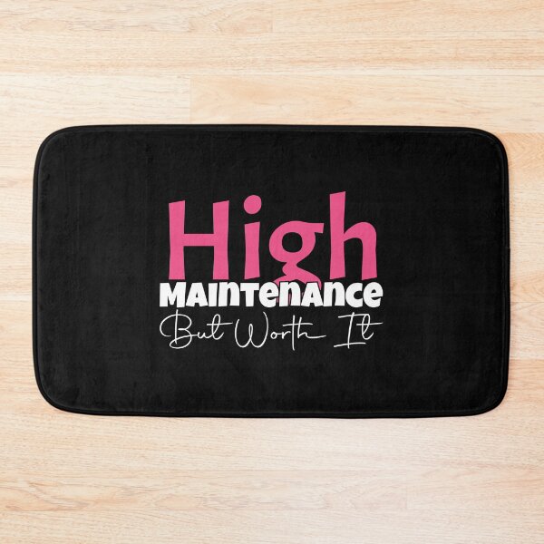 Item preview, High Maintenance - But Worth It T designed and sold by MDSDesigns.