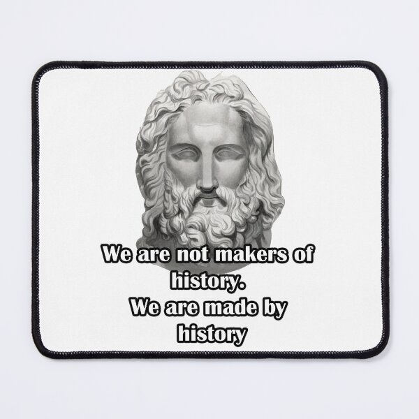 Item preview, We are not makers of history. we are made by history designed and sold by LinkyLankStank.