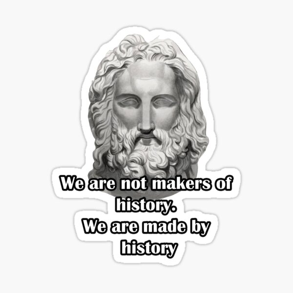 Item preview, We are not makers of history. we are made by history  designed and sold by LinkyLankStank.